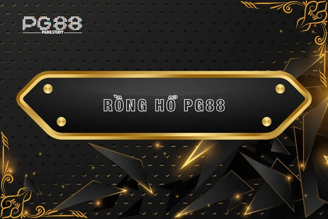 Rồng hổ PG88 luôn là lựa chọn số 1 của nhiều khách hàng